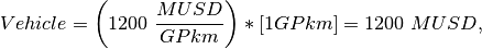 Vehicle=\left(1200\ \frac{MUSD}{GPkm}\right)*\left[1GPkm\right]=1200\ MUSD, \\